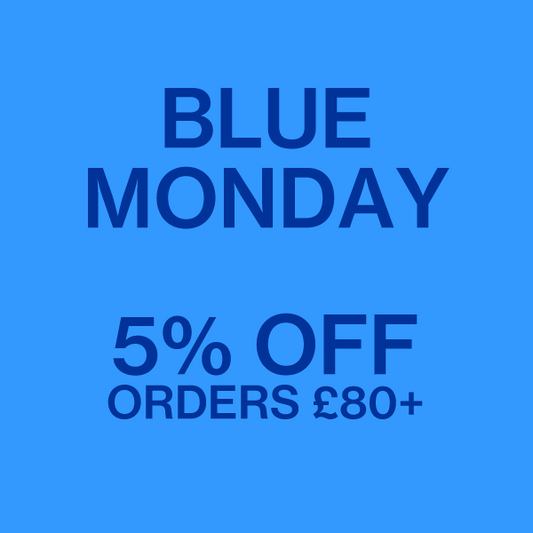 Don't get the Monday Blues - SAVE 5% on orders over £80